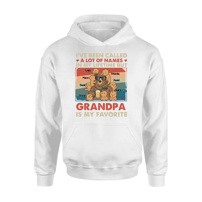 Custom Personalized Bear Shirt/Hoodie - Up to 8 Kids - Father's Day Gift Idea for Grandpa/Dad - I've Been Called A Lot Of Names In My Lifetime