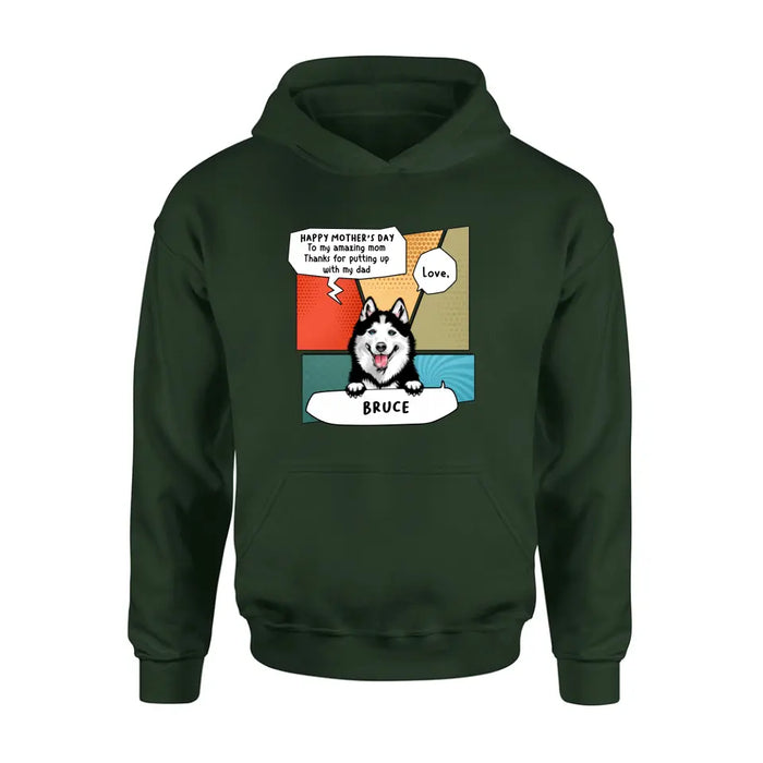 Personalized To My Amazing Mom Shirt/Hoodie - Gift Idea For Mother's Day/Dog Lovers - Up to 3 Dogs - Thanks For Putting Up With My Dad