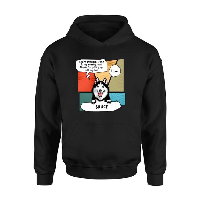 Personalized To My Amazing Mom Shirt/Hoodie - Gift Idea For Mother's Day/Dog Lovers - Up to 3 Dogs - Thanks For Putting Up With My Dad