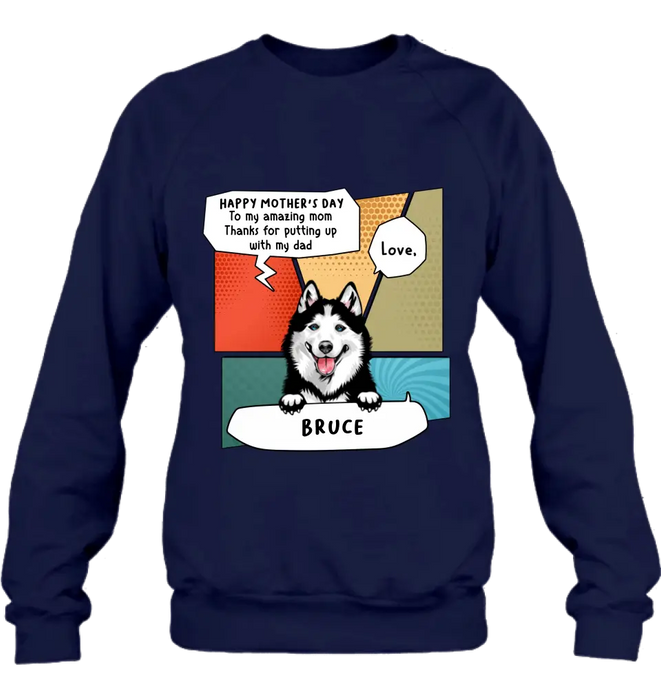 Personalized To My Amazing Mom Shirt/Hoodie - Gift Idea For Mother's Day/Dog Lovers - Up to 3 Dogs - Thanks For Putting Up With My Dad