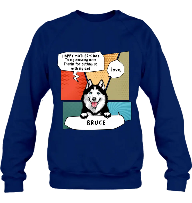 Personalized To My Amazing Mom Shirt/Hoodie - Gift Idea For Mother's Day/Dog Lovers - Up to 3 Dogs - Thanks For Putting Up With My Dad