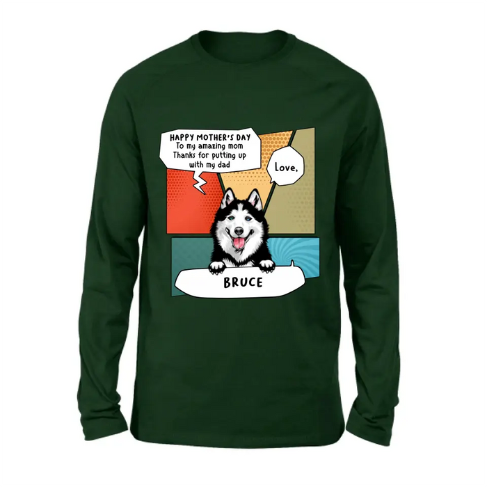 Personalized To My Amazing Mom Shirt/Hoodie - Gift Idea For Mother's Day/Dog Lovers - Up to 3 Dogs - Thanks For Putting Up With My Dad