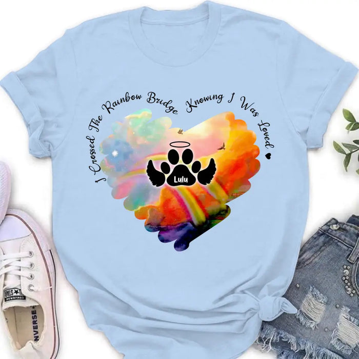 Personalized Rainbow Dog Shirt/Hoodie - Memorial Gift Idea For Dog Lovers - I Crossed The Rainbow Bridge Knowing I Was Loved