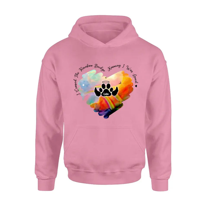 Personalized Rainbow Dog Shirt/Hoodie - Memorial Gift Idea For Dog Lovers - I Crossed The Rainbow Bridge Knowing I Was Loved