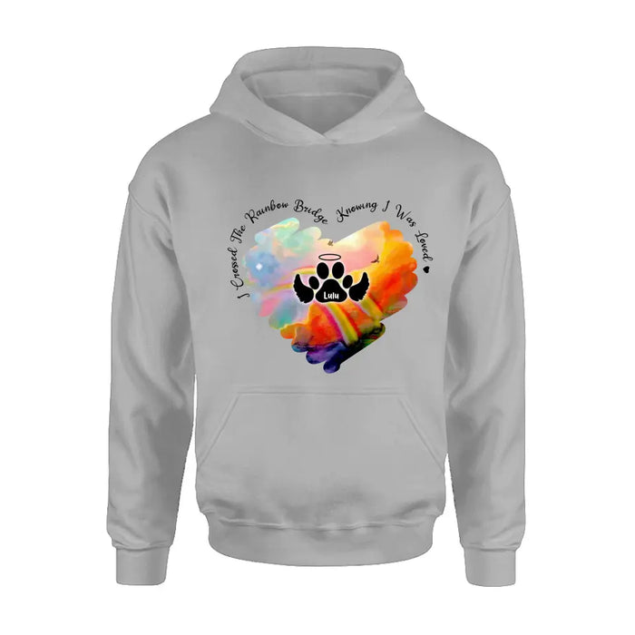 Personalized Rainbow Dog Shirt/Hoodie - Memorial Gift Idea For Dog Lovers - I Crossed The Rainbow Bridge Knowing I Was Loved