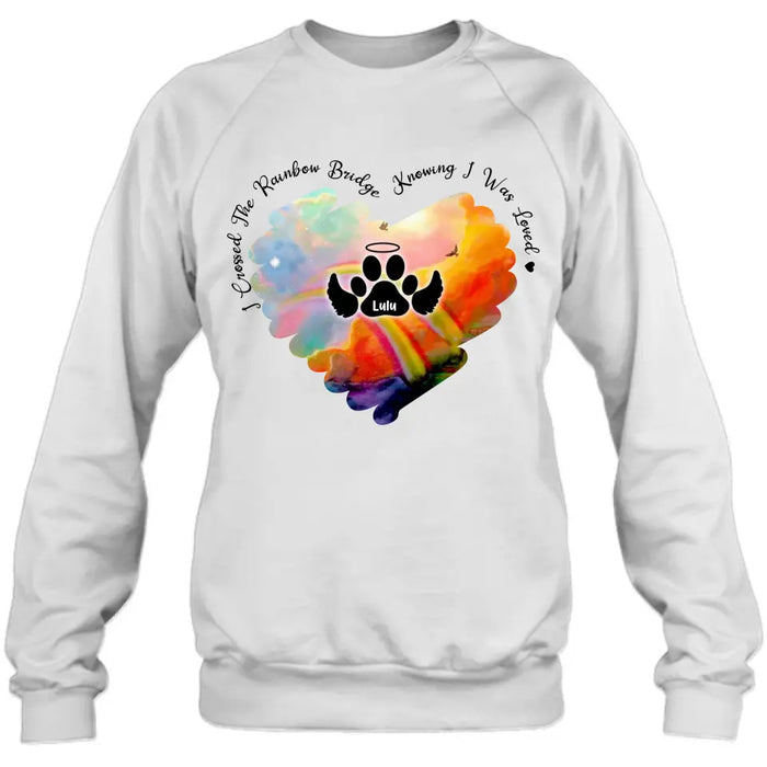 Personalized Rainbow Dog Shirt/Hoodie - Memorial Gift Idea For Dog Lovers - I Crossed The Rainbow Bridge Knowing I Was Loved