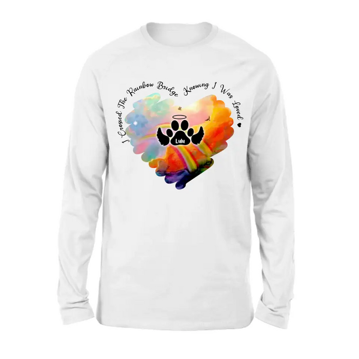 Personalized Rainbow Dog Shirt/Hoodie - Memorial Gift Idea For Dog Lovers - I Crossed The Rainbow Bridge Knowing I Was Loved