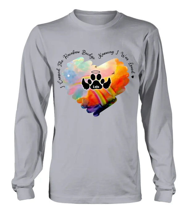 Personalized Rainbow Dog Shirt/Hoodie - Memorial Gift Idea For Dog Lovers - I Crossed The Rainbow Bridge Knowing I Was Loved