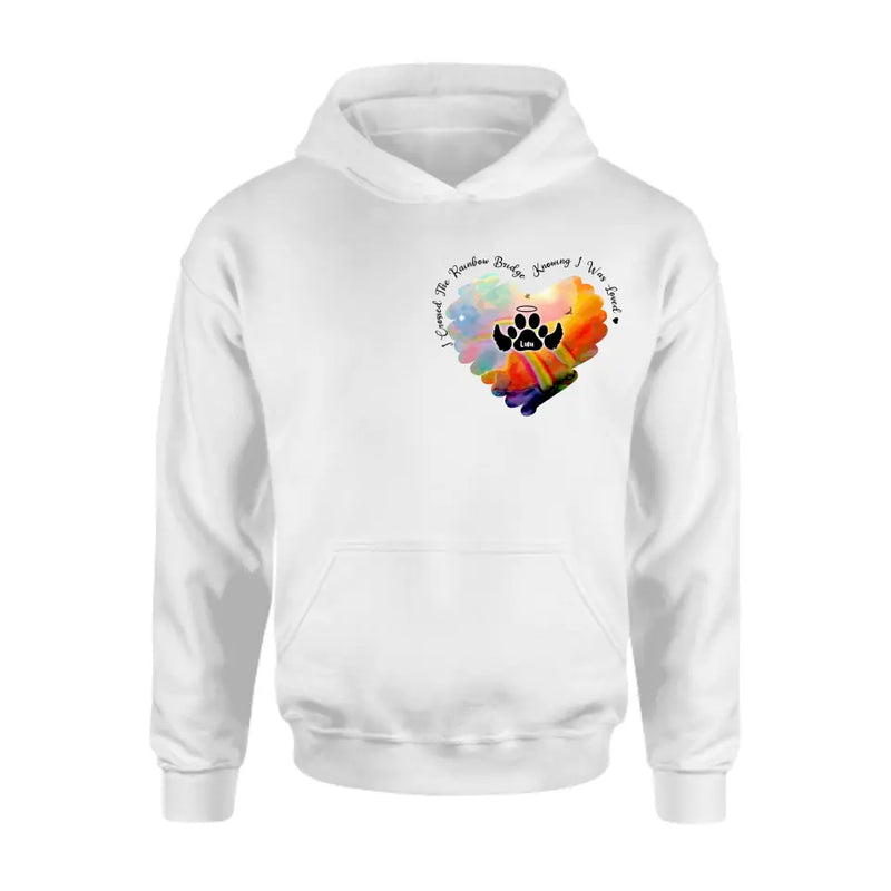 Personalized Memorial Rainbow Dog Shirt/Hoodie - Memorial Gift Idea For Dog Owners - I Crossed The Rainbow Bridge Knowing I Was Loved