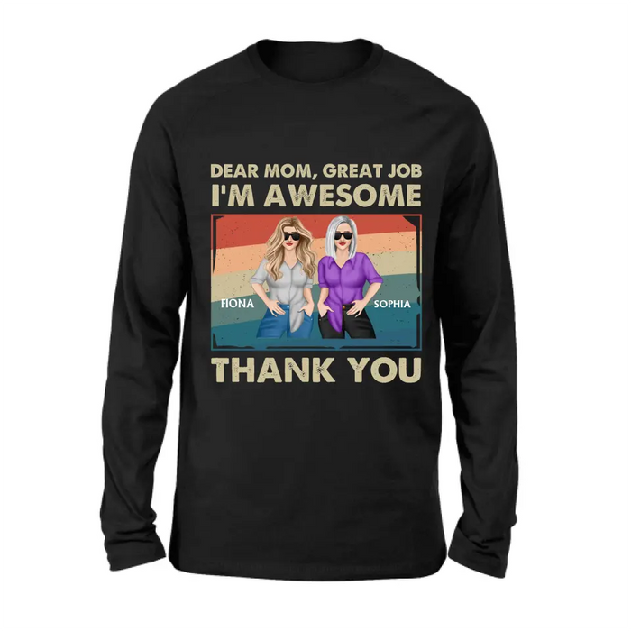 Custom Personalized Dear Mom Shirt/ Hoodie - Best Gift Idea For Mother's Day - Dear Mom Great Job I'm Awesome Thank You