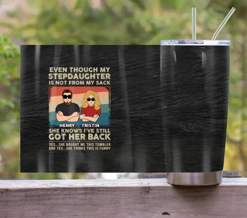 Custom Personalized My Stepdaughter Tumbler - Birthday Gift Idea To Stepdaughter - She Knows I've Still Got Her Back