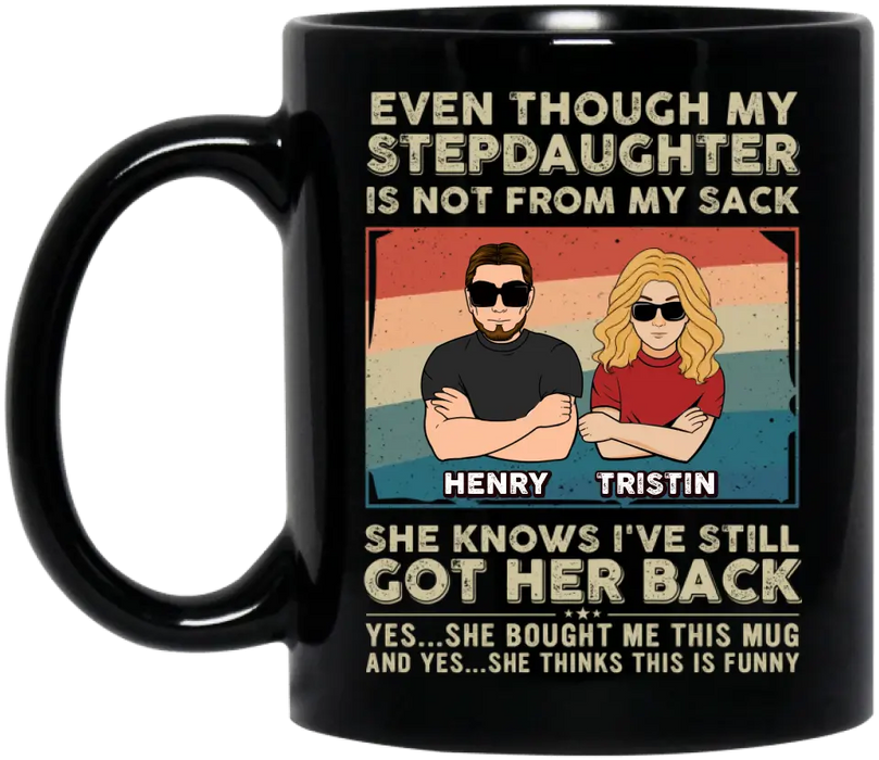 Custom Personalized My Stepdaughter Coffee Mug - Birthday Gift Idea To Stepdaughter - She Knows I've Still Got Her Back