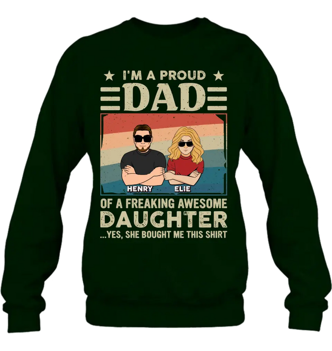 Custom Personalized Proud Dad Shirt/Hoodie - Dad With Upto 3 Kids - Father's Day Gift Idea - I'm A Proud Dad Of A Freaking Awesome Daughter