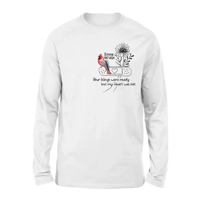 Custom Personalized Memorial Cardinal Unisex T-shirt/ Long Sleeve/ Sweatshirt/ Hoodie - Memorial Gift Idea - Your Wings Were Ready But My Heart Was Not