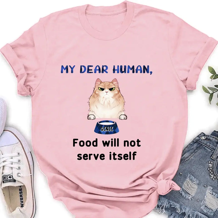 Custom Personalized Cat T-shirt/ Hoodie - Upto 6 Cats - Gift Idea For Cat Lover/Mother's Day/Father's Day - My Dear Human Food Will Not Serve Ittself