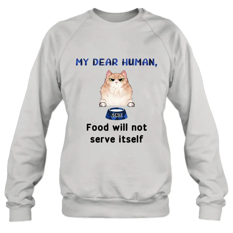 Personalized Cat T-shirt/Hoodie - Up to 6 Cats - Gift Idea For Cat Lover/Mother's Day/Father's Day - My Dear Human Food Will Not Serve Itself