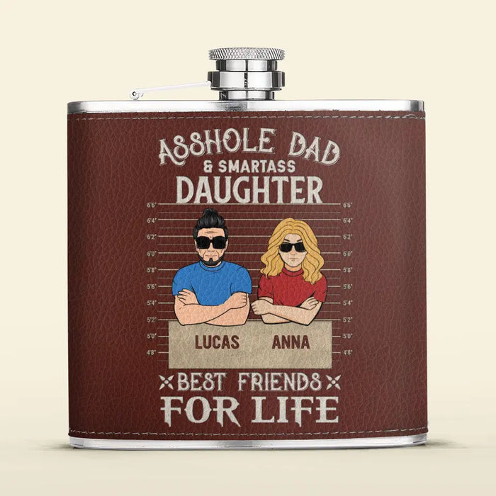 Custom Personalized Asshole Dad Leather Flask - Gift Idea For Dad/ Son/ Father's Day - Asshole Dad And Smartass Daughter Best Friends For Life