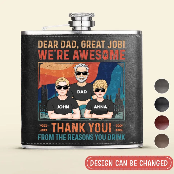 Custom Personalized Dear Dad Leather Flask - Father's Day Gift Idea - Dad With Up to 5 Children - Great Job We're Awesome Thank You From Reasons You Drink