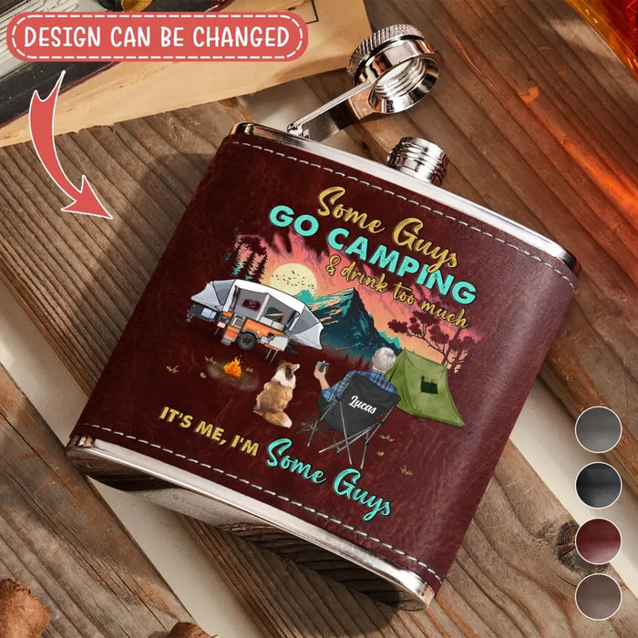 Custom Personalized Camping Leather Flask - Gift Idea For Father's Day/ Camping Lovers - Some Gúy Go Camping & Drink Too much It's Me I'm Some Guys