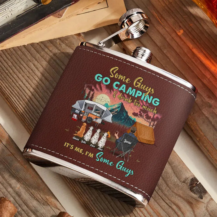 Custom Personalized Camping Leather Flask - Gift Idea For Father's Day/ Camping Lovers - Some Gúy Go Camping & Drink Too much It's Me I'm Some Guys