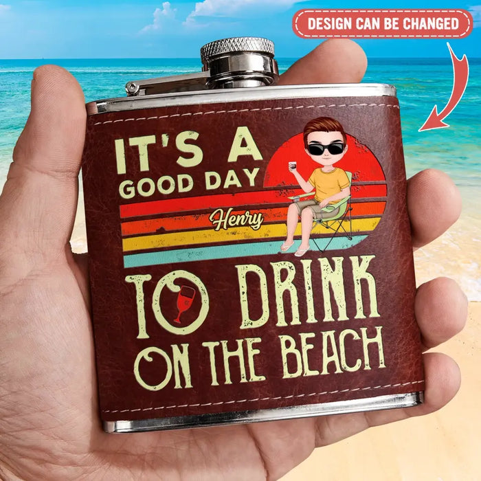 Custom Personalized Beach Leather Flask - Gift Idea For Beach Lover/ Vacation - It's A Good Day To Drink On The Beach