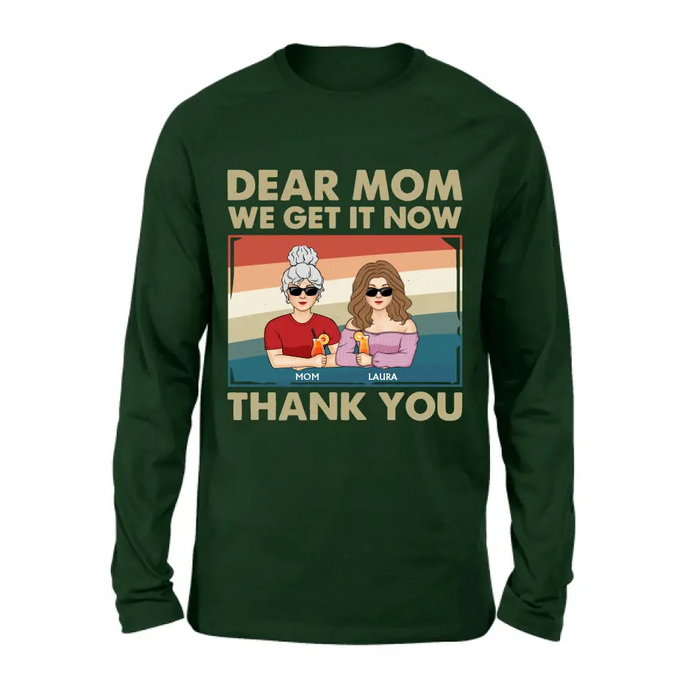 Custom Personalized Dear Mom Shirt/Hoodie - Mom With Upto 4 Children - Mother's Day Gift Idea For Mom - I Get It Now Thank You