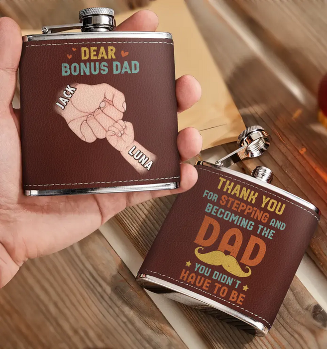 Custom Personalized Bonus Dad Leather Flask - Dad with up to 6 Kids - Father's Day Gift Idea For Dad - Thank You For Stepping And Becoming The Dad You Didn't Have To Be