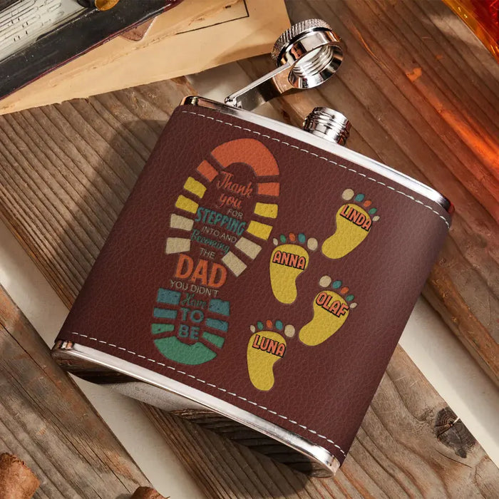 Custom Personalized Dad Leather Flask - Dad with up to 4 Children - Father's Day Gift Idea For Dad - Thank You For Stepping Into And Becoming The Dad You Didn't Have To Be