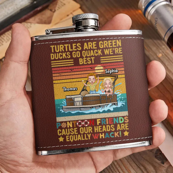 Custom Personalized Pontoon Friends Leather Flask - Best Gift Idea For Pontoon Lovers/Friends -Turtles Are Green Ducks Go Quack We're Best Pontoon Friends