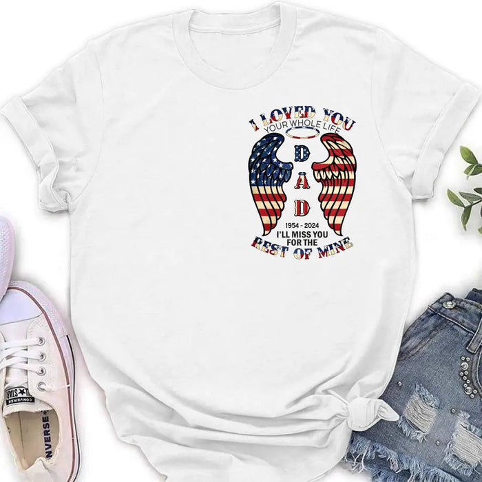 Custom Personalized Memorial Shirt/ Hoodie - Memorial Gift Idea for Mother's Day/Father's Day - I Loved You Your Whole Life