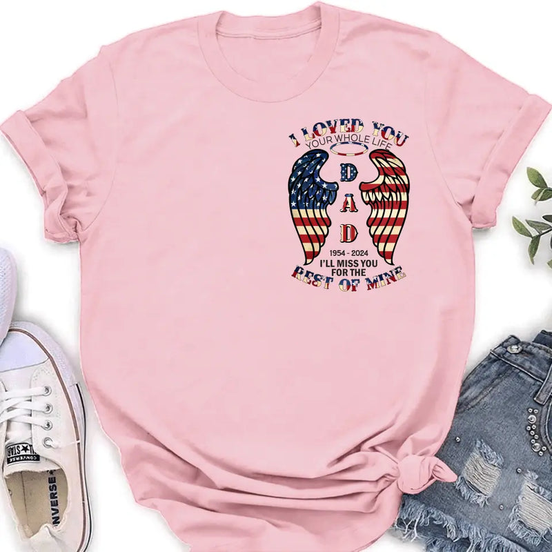Personalized Memorial Shirt/Hoodie - Memorial Gift Idea for Mother's Day/Father's Day - I Loved You Your Whole Life