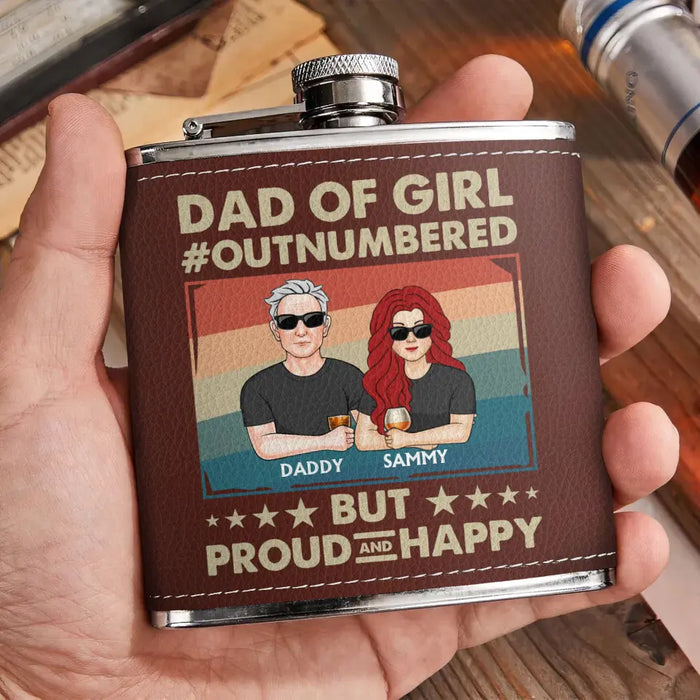 Custom Personalized Dad Leather Flask - Dad with up to 6 Daughters - Father's Day Gift Idea For Dad - Dad Of Girl Out Numbered But Proud And Happy