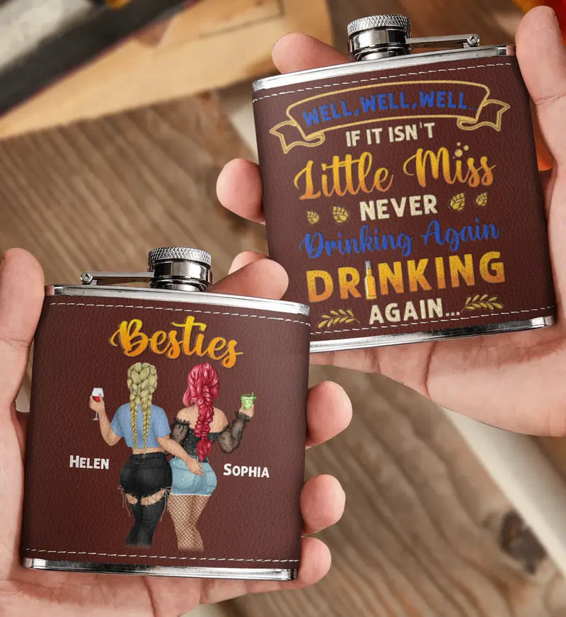 Personalized Besties Leather Flask - Gift Idea For Friends - If It Isn't Miss Never Drinking Again Drinking Again