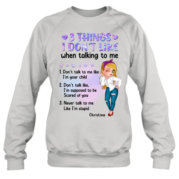 Personalized Girl Shirt/Hoodie - Gift Idea For Girl/Birthday - 3 Things I Don't Like When Talking To Me