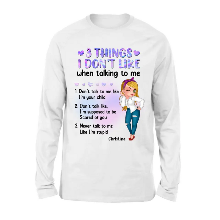 Personalized Girl Shirt/Hoodie - Gift Idea For Girl/Birthday - 3 Things I Don't Like When Talking To Me