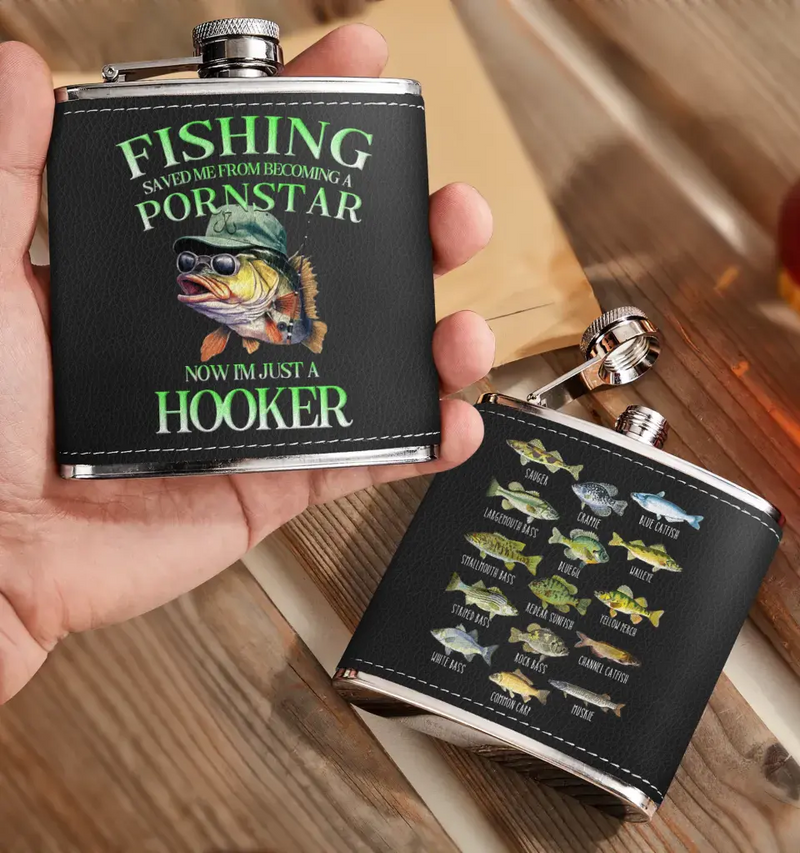 Personalized Fishing Leather Flask - Gift Idea For Fishing Lovers/Father's Day - Fishing Saved Me From Becoming A Pornstar Now I'm Just A Hooker