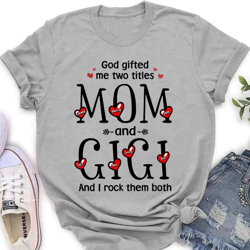 Personalized Grandma Shirt/Hoodie - Up to 5 Children & 7 Kids - Mother's Day Gift Idea For Grandma/Mom - God Gifted Me Two Titles