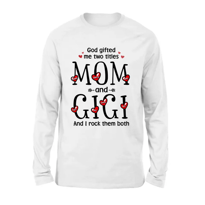 Custom Personalized Grandma Shirt/Hoodie - Upto 5 Children & 7 Kids - Mother's Day Gift Idea For Grandma/Mom - God Gifted Me Two Titles