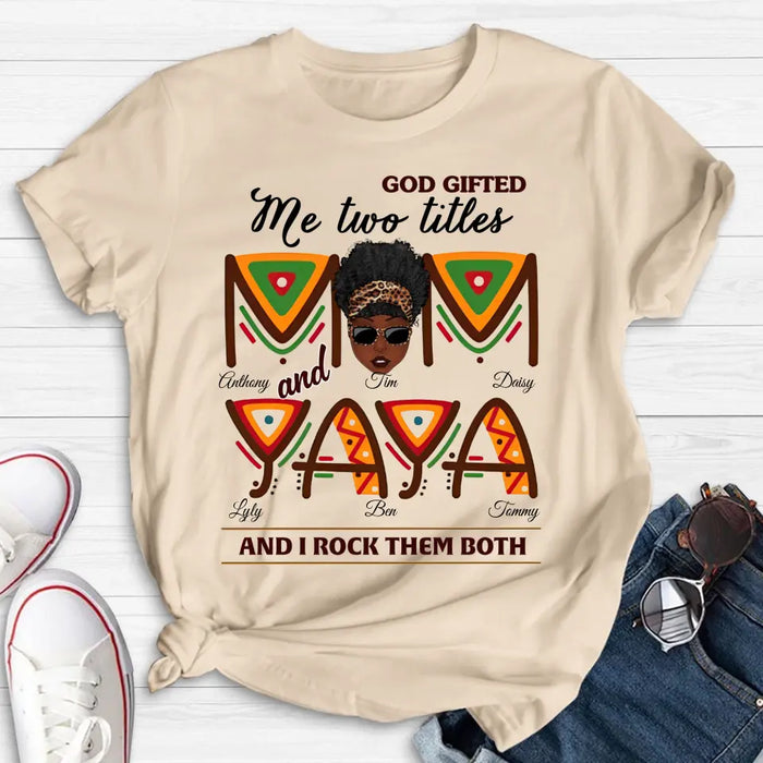 Personalized Mom/Grandma Shirt/Hoodie - Up to 4 Kids & 4 Grandkids - Mother's Day Gift Idea for Mom/Grandma - God Gifted Me Two Titles