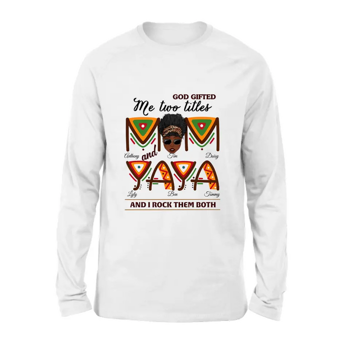 Personalized Mom/Grandma Shirt/Hoodie - Up to 4 Kids & 4 Grandkids - Mother's Day Gift Idea for Mom/Grandma - God Gifted Me Two Titles