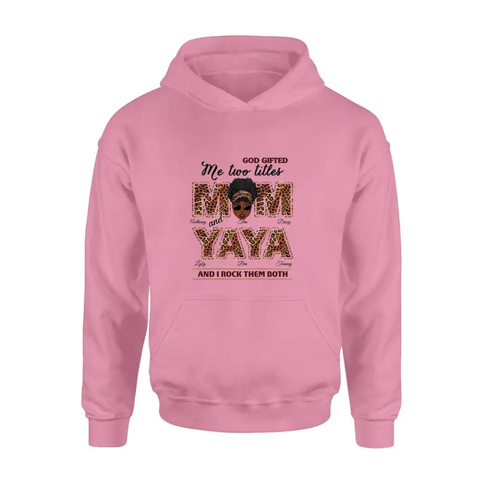 Personalized Mom/Grandma Shirt/Hoodie - Up to 4 Kids & 4 Grandkids - Mother's Day Gift Idea for Mom/Grandma - God Gifted Me Two Titles