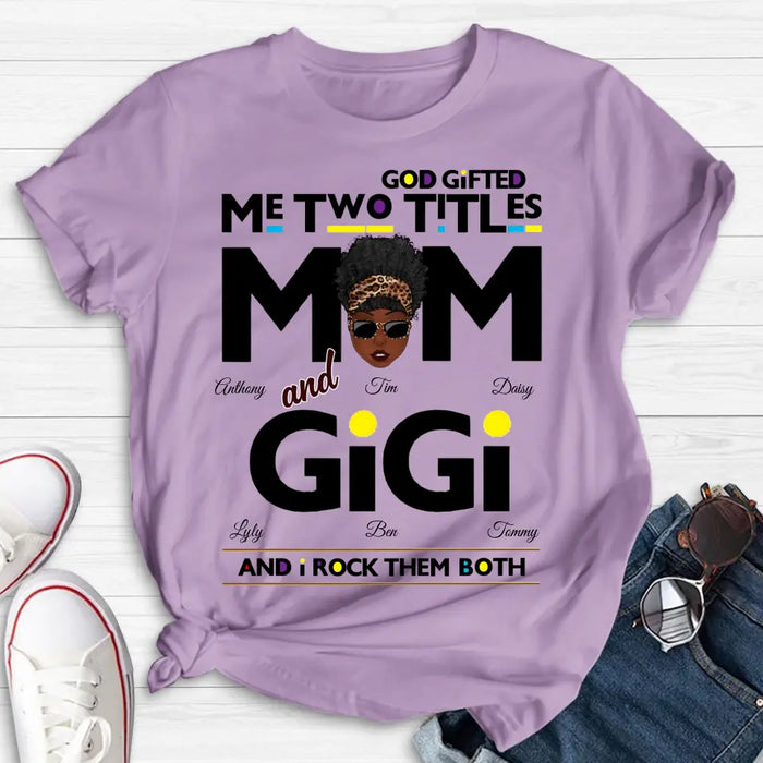 Personalized Mom/Grandma Shirt/Hoodie - Up to 4 Kids & 4 Grandkids - Mother's Day Gift Idea for Mom/Grandma - God Gifted Me Two Titles