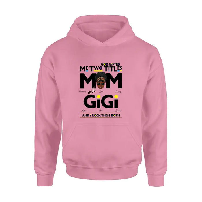 Personalized Mom/Grandma Shirt/Hoodie - Up to 4 Kids & 4 Grandkids - Mother's Day Gift Idea for Mom/Grandma - God Gifted Me Two Titles