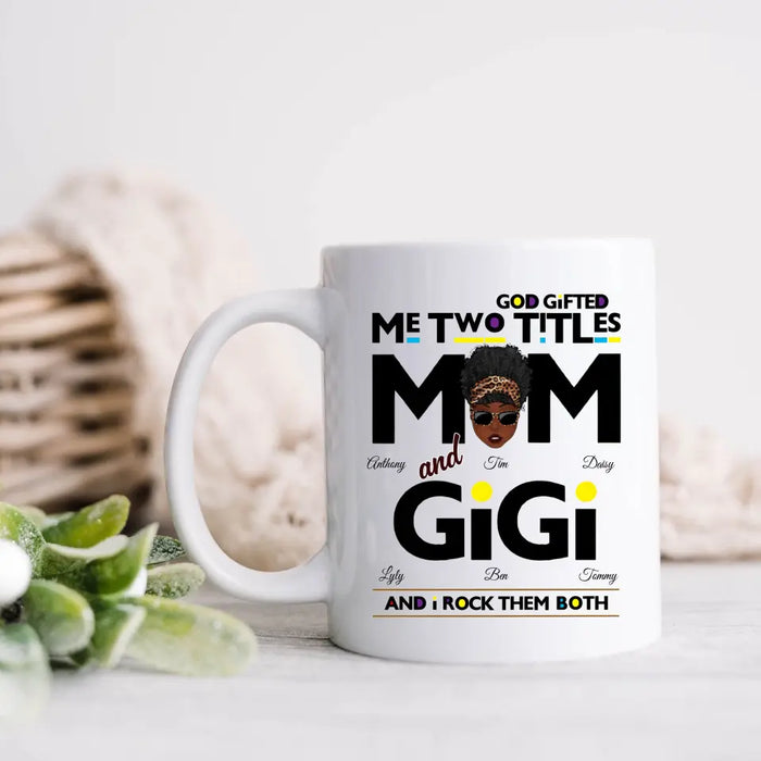 Custom Personalized Mom/Grandma Coffee Mug - Upto 4 Kids & 4 Grandkids - Mother's Day Gift Idea for Mom/Grandma - God Gifted Me Two Titles