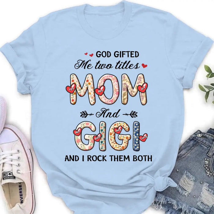 Custom Personalized Grandma Shirt/Hoodie - Upto 7 Kids & 7 Grandkids - Mother's Day Gift Idea for Grandma/Mom  - God Gifted Me Two Titles
