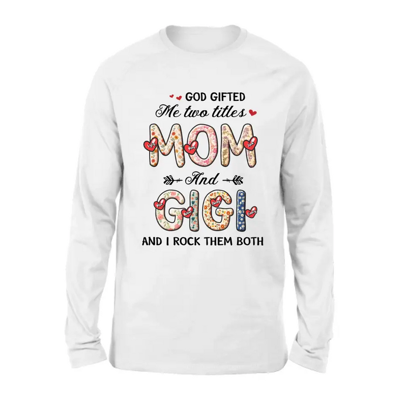 Personalized Grandma Shirt/Hoodie - Up to 7 Kids & 7 Grandkids - Mother's Day Gift Idea for Grandma/Mom  - God Gifted Me Two Titles