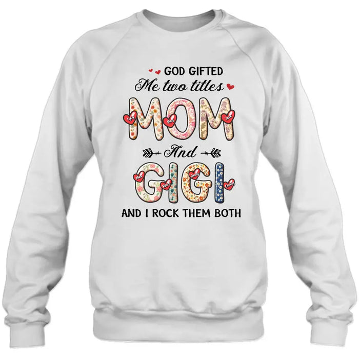 Personalized Grandma Shirt/Hoodie - Up to 7 Kids & 7 Grandkids - Mother's Day Gift Idea for Grandma/Mom  - God Gifted Me Two Titles