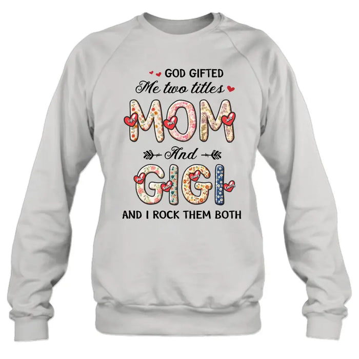 Personalized Grandma Shirt/Hoodie - Up to 7 Kids & 7 Grandkids - Mother's Day Gift Idea for Grandma/Mom  - God Gifted Me Two Titles