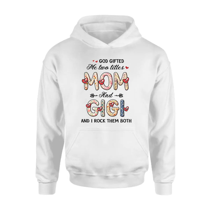 Personalized Grandma Shirt/Hoodie - Up to 7 Kids & 7 Grandkids - Mother's Day Gift Idea for Grandma/Mom  - God Gifted Me Two Titles