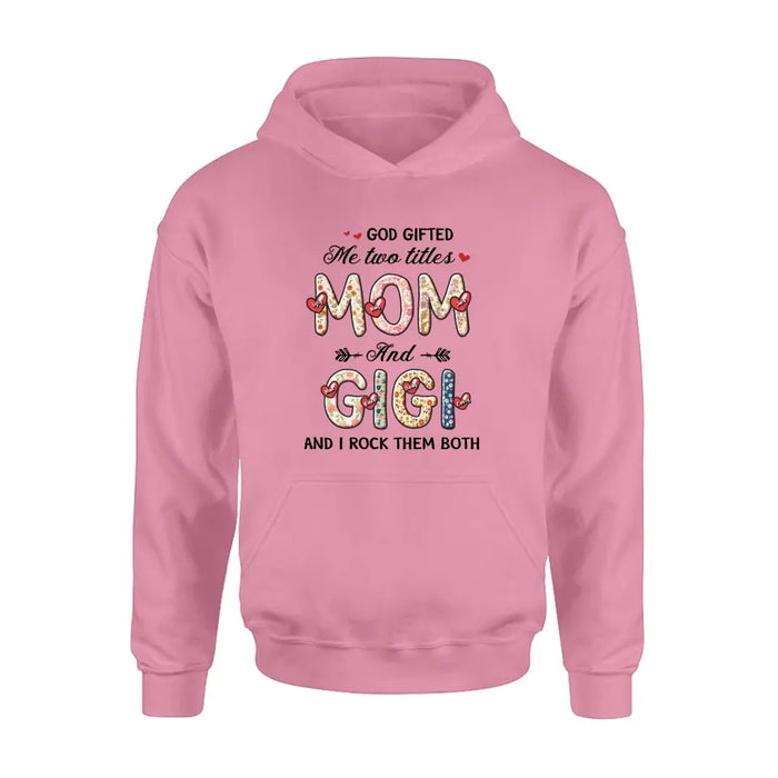 Personalized Grandma Shirt/Hoodie - Up to 7 Kids & 7 Grandkids - Mother's Day Gift Idea for Grandma/Mom  - God Gifted Me Two Titles